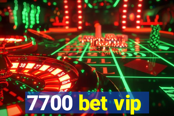 7700 bet vip